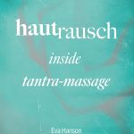 Eva Hanson: Hautrausch – inside Tantra-Massage – Buch Buch Hautrausch von Eva Hanson bei Amazon